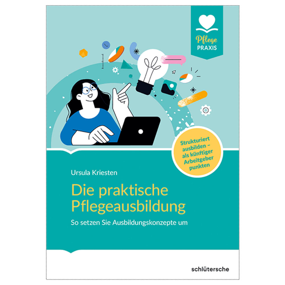 Die praktische Pflegeausbildung. So setzen Sie Ausbildungskonzepte um