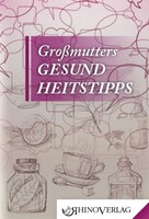 Rhino Verlag Großmutters Gesundheitstipps