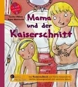 Edition Riedenburg E.U. Mama und der Kaiserschnitt