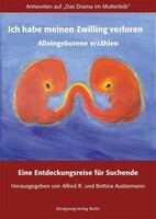 Königsweg Verlag Ich habe meinen Zwilling verloren. Alleingeborene erzählen