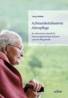 Arbor Verlag Achtsamkeitsbasierte Altenpflege