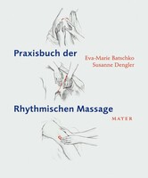 Mayer, Johannes Verlag Praxisbuch der Rhythmischen Massage nach Ita Wegman