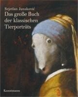 Kunstmann Antje GmbH Das große Buch der klassischen Tierporträts