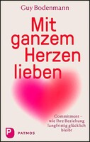 Patmos-Verlag Mit ganzem Herzen lieben