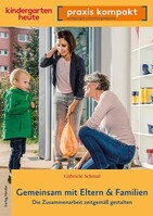 Herder Verlag GmbH Gemeinsam mit Eltern & Familien. Die Zusammenarbeit zeitgemäß gestalten