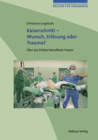 Mabuse Kaiserschnitt - Wunsch, Erlösung oder Trauma?