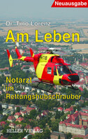 Heller Verlag Am Leben - Notarzt im Rettungshubschrauber