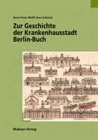 Mabuse Zur Geschichte der Krankenhausstadt Berlin-Buch