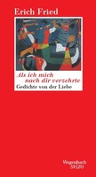 Wagenbach Klaus GmbH Als ich mich nach dir verzehrte