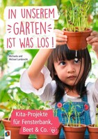 Verlag an der Ruhr GmbH In unserem Garten ist was los!  Kita-Projekte für Fensterbank, Beet & Co.