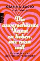 Rowohlt Taschenbuch Die unverschämte Kunst, zu lieben, wie man will