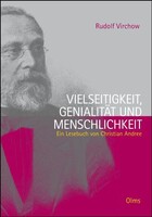 Olms Presse Rudolf Virchow. Vielseitigkeit, Genialität und Menschlichkeit