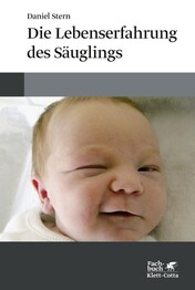 Die Lebenserfahrung des S&auml;uglings