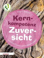 Herder Verlag GmbH Kernkompetenz Zuversicht