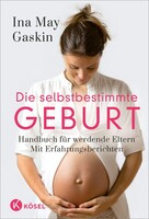 Kösel-Verlag Die selbstbestimmte Geburt