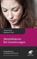 Klett-Cotta Verlag Mentalisieren bei Essstörungen (Mentalisieren in Klinik und Praxis, Bd. 8)