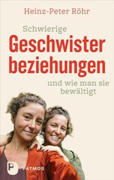 Schwierige Geschwisterbeziehungen und wie man sie bew&auml;ltigt
