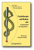 Borgmann Publishing Psychotherapie und Medizin: oder Zusammenarbeit - ein wenig anders ...