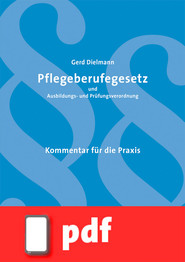 Pflegeberufegesetz und Ausbildungs- und Prüfungsverordnung (E-Book/PDF)