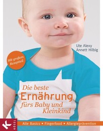 Die beste Ern&auml;hrung f&uuml;rs Baby und Kleinkind