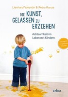 Arbor Verlag Die Kunst, gelassen zu erziehen, m. 1 Audio-CD