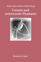 Brandes + Apsel Verlag Gm Trauma und unbewusste Phantasie