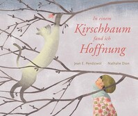 Freies Geistesleben GmbH In einem Kirschbaum fand ich Hoffnung