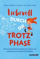 Humboldt Verlag Liebevoll durch die Trotzphase