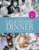 Prestel Verlag Legendäre Dinner: Unvergessliche Rezepte berühmter Gastgeber