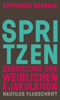 Edition Nautilus Spritzen. Geschichte der weiblichen Ejakulation