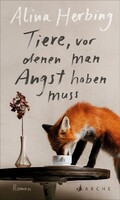 Arche Literatur Verlag AG Tiere, vor denen man Angst haben muss