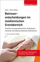 Walhalla und Praetoria Betreuerentscheidungen im medizinischen Grenzbereich