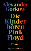 Kiepenheuer & Witsch GmbH Die Kinder hören Pink Floyd
