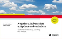 Hogrefe Verlag GmbH + Co. Negative Glaubenssätze aufspüren und verändern