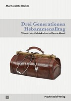 Psychosozial Verlag GbR Drei Generationen Hebammenalltag