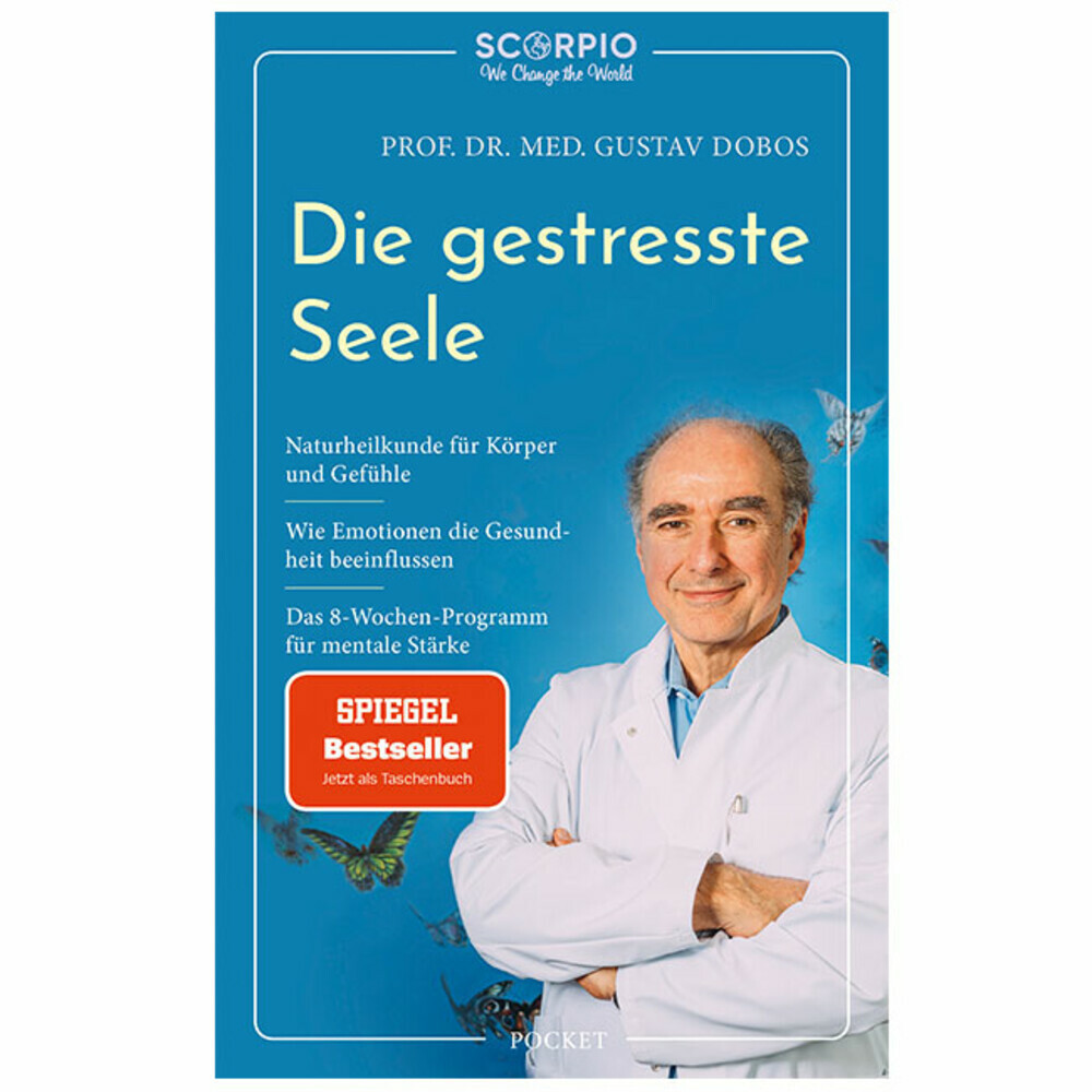 Die gestresste Seele. Naturheilkunde für Körper und Gefühle