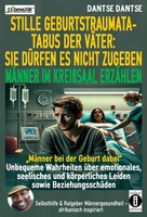 indayi edition STILLE GEBURTSTRAUMATA-TABUS DER VÄTER: Sie dürfen es nicht zugeben - Männer im Kreißsaal erzählen