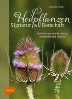 Heilpflanzen. Signatur und Botschaft Ulmer Eugen Verlag Heilpflanzen. Signatur und Botschaft