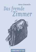 Kunstanstifter Verlag Das fremde Zimmer