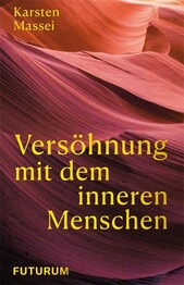 Vers&ouml;hnung mit dem inneren Menschen