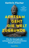hanserblau Achtsam geht die Welt zugrunde