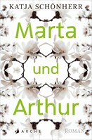 Arche Literatur Verlag AG Marta und Arthur