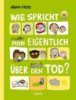 Carl Hanser Verlag Wie spricht man eigentlich über den Tod?