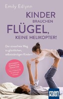 Mankau Verlag Kinder brauchen Flügel, keine Helikopter!
