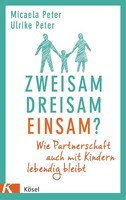Kösel-Verlag Zweisam. Dreisam. Einsam?