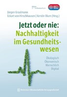 MWV Medizinisch Wiss. Ver Jetzt oder nie: Nachhaltigkeit im Gesundheitswesen