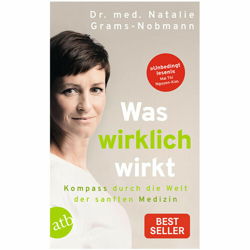 Was wirklich wirkt. Kompass durch die Welt der sanften Medizin