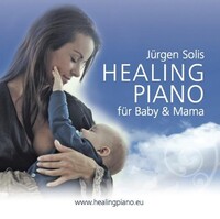 Synergia Verlag Healing Piano - für Baby & Mama - Musik-CD