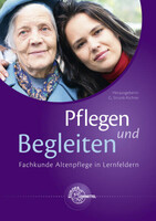 Europa Lehrmittel Verlag Pflegen und Begleiten - Fachkunde Altenpflege in Lernfeldern