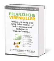 Herba Press Pflanzliche Virenkiller. Immunstärkung und natürliche Heilmittel bei schweren und resistenten Virusinfektionen.